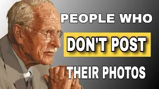 PSYCHOLOGY OF PEOPLE WHO DON'T POST THEIR PHOTOS ON SOCIAL MEDIA (CARL JUNG)