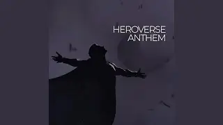 Heroverse Anthem