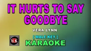 IT HURTS TO SAY GOODBYE [ KARAOKE | MALE KEY ] - VERA LYNN@nuansamusikkaraoke