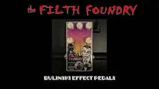 Filth Foundry Fuzz from Bulinski Effect Pedals