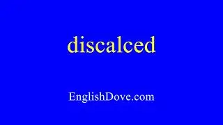 How to pronounce discalced in American English