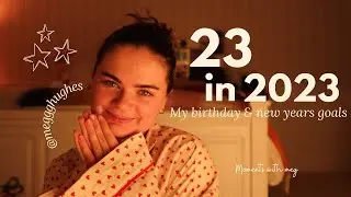 23 в 2023 году 💌 Новогодние цели и видеоблог о моем дне рождения🧚🏼