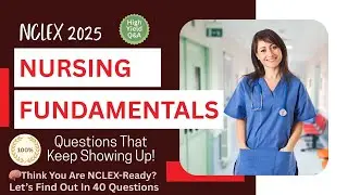 NCLEX 2026 Prep: Master Fundamental Nursing with 40 Must-Know Questions & Rationales!
