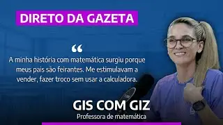 Gis com Giz - Professora de matem&aacute;tica | Direto da Gazeta com @Giscomgiz