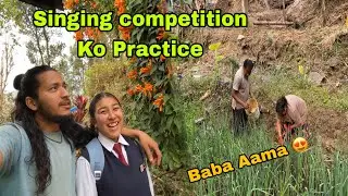 Baini ko Singing competition ko practice ❣️ village life vlog 