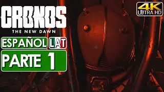 Cronos The New Dawn Gameplay Espa&ntilde;ol Latino Walkthrough Parte 1 (4K 60FPS) 🕹️ SIN COMENTARIOS
