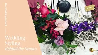 Behind The Scenes - Wedding Styling