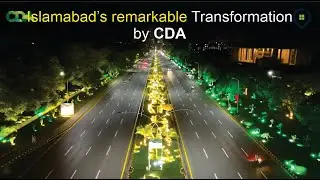 Islamabad Transformation by CDA | Islamabad City Tour | Beautiful City with Secure & Safe Living
