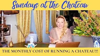 THE MONTHLY COST OF RUNNING A FRENCH CHATEAU!!!