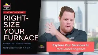Right-Size Your Furnace for Maximum Comfort and Efficiency