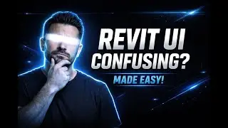 Revit Interface Made Easy (No More Confusion!) - Revit Tutorial