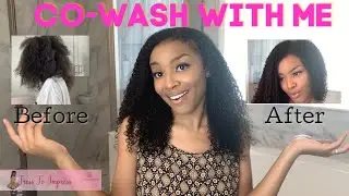 HOW TO COWASH | WASH AND GO ROUTINE | REAL TIME | TALK-THROUGH