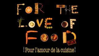 For the Love of Food: Pour l&rsquo;amour de la Cuisine | Pace Docs 2023