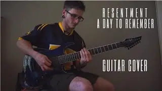 A Day To Remember - Resentment | GUITAR COVER
