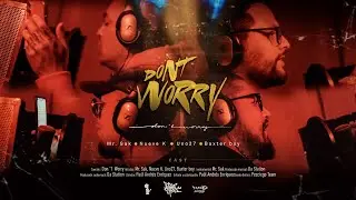 Dont Worry  💥  Mr. Sak  ✘   NueveK  ✘  Uno27  ✘  BaxterBoy