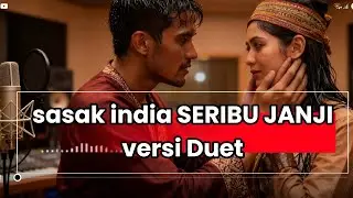 Lagu Sasak india SERIBU JANJI Versi Duet 