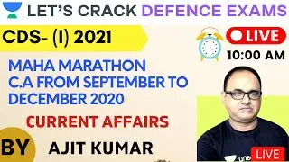 Maha Marathon | Current Affairs from September to December 2020 | Target CDS(1) 2021 | Ajit Kumar
