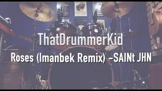 Roses (Imanbek Remix) - SAINt JHN - Drum Cover