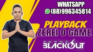 PLAYBACK ZEREI O GAME - FORR&Oacute; BLACKOUT 