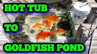 HOW I TURN A HOT TUB IN TO A GOLDFISH POND...(DIY POND)