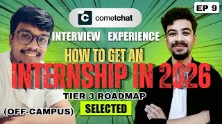 How to get an internship in 2026 | Cometchat interview experience | Interview experience Episode 9