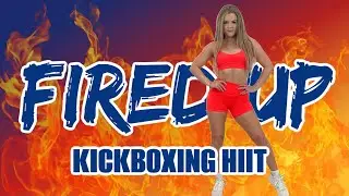 FIRED UP REVENGE BOD КИКБОКСИНГ HIIT ТРЕНИРОВКА — БЕЗ ОБОРУДОВАНИЯ — БЕЗ ПРЫЖКОВ
