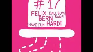 Felix Bernhardt - Have Fun (Original Mix)