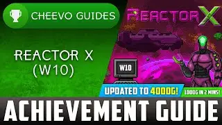 Reactor X (W10) - UPDATED TO 4000g! | Achievement Guide (PART 4) **1000g IN 2 MINUTES**