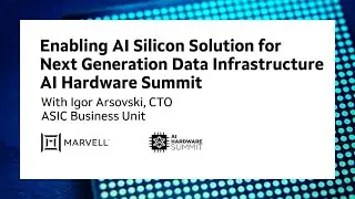 Enabling AI Silicon Solution for Next Generation Data Infrastructure | AI Hardware Summit | Marvell