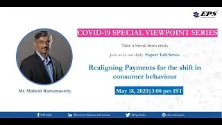 Realigning Payments for the shift in consumer behaviour | Mahesh Ramamoorthy | BBD | May 18, 2020