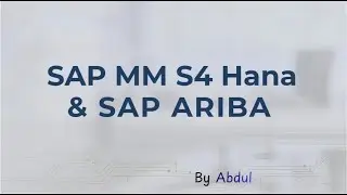 SAP MM S4 Hana and SAP Ariba topics covered in this Channel and some of the interested topics.