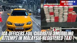 ICA Officers Foil Cigarette Smuggling Attempt in Malaysia-Registered Taxi