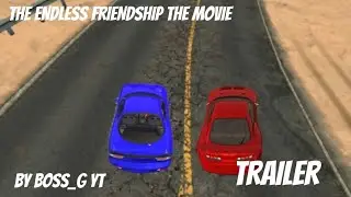 THE ENDLESS FRIENDSHIP THE MOVIE | TRAILER | BOSS_G YT #carparkingmultiplayer #cpmtrailermovie