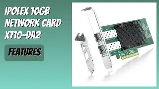 REVIEW (2026): ipolex 10Gb Network Card X710-DA2. Features