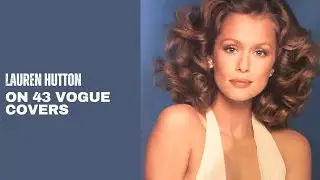 Lauren Hutton On 43 VOGUE Covers