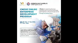 THE CNOOC ONLINE ENTERPRISE DEVELOPMENT PROGRAMME DAY 1  (28th October  to 6th November 2024)
