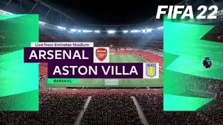 ARSENAL vs. ASTON VILLA | PREMIER LEAGUE | FIFA 22 (FULL GAMEPLAY)