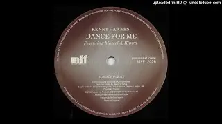 Kenny Hawkes ‎| Dance For Me (Original)