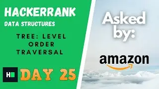 Tree: Level Order Traversal - Solution EXPLAINED! || HackerRank || #DAY25