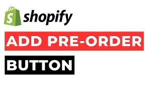 How to Add a Pre-Order Button on Shopify