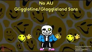 No AU - Gliggl🙂tine | Glaggleland Sans theme | End of 2023 special [+MIDI]