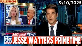 Jesse Watters Primetime 9/10/25 FULL END SHOW | FOX NEWS Highlights TODAY September 10, 2025
