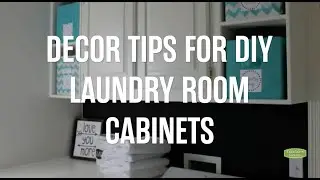 Decor Tips For DIY Laundry Room Cabinets