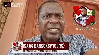 Honoring Samuel Antwi (Dir. Khemical): Isaac Danso 