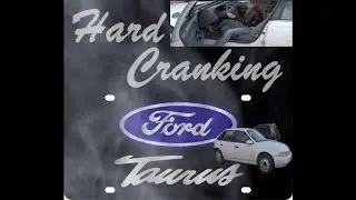 Hard Cranking Ford Taurus