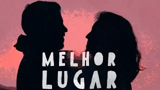 Dedique essa m&uacute;sica para o seu amor ❤️ | Melhor Lugar - PedroWnx, LUE