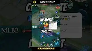 Charlotte vs Lancelot - Best HOK vs MLBB Comparison - Honor of Kings vs Mobile Legends