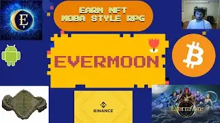 EVERMOON Mobile Game on Binance and Earn NFT. MOBA STYLE RPG
