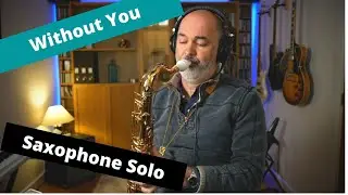 Without You - Saxophone Solo