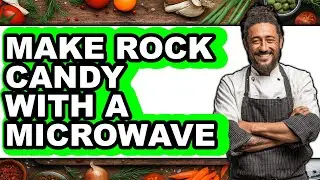 How to Make Rock Candy with a Microwave (Full Guide)